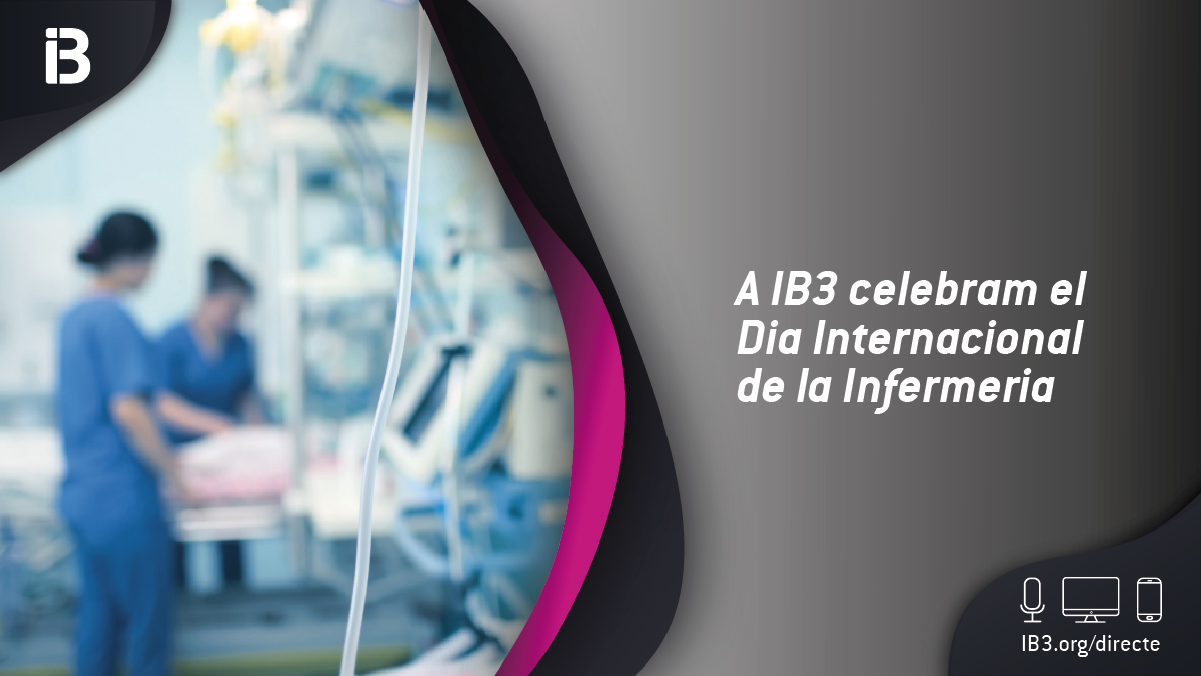 Programació especial a IB3 pel Dia Internacional de la Infermeria